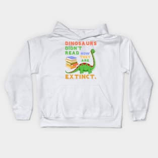 Funny Dinosaurs Didn't Read Kids Hoodie